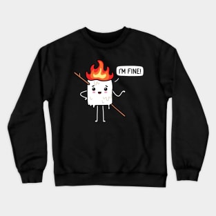 Campfire Marshmallow - I'm fine Crewneck Sweatshirt